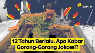 12 Tahun Berlalu Apa Kabar Goronggorong Jokowi  Narasi Daily [upl. by Iddo375]