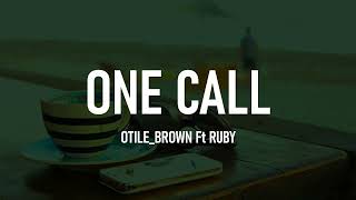 One Call Otile Ft Ruby lyrics video [upl. by Nnaylime967]