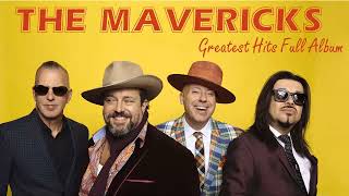 The Best of The Mavericks Playlist  The Maverick Greatest Hits Full Album [upl. by Nollat]