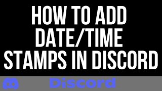 How to add Date and Time Stamps in Discord [upl. by Woodie896]