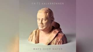 Fritz Kalkbrenner  For A While [upl. by Eseuqcaj736]