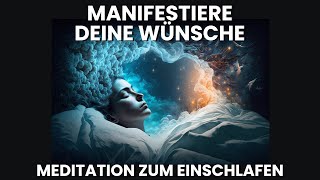 Manifestiere Deine Wünsche im Schlaf mit dem Gesetz der Anziehung  Meditation zum Einschlafen [upl. by Laenaj]