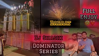 Dj Shashi Baraati Setup🔥 DOMINATOR SERIES  djshashi djsarzen crkcraju ytvideo viralvideo dj [upl. by Ettenig258]