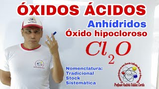 Cl2O3 Óxido cloroso Nomenclatura tradicional stock sistemática ÓXIDOS ÁCIDOS [upl. by Base]