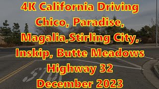 4K California Driving Chico Paradise Magalia Stirling City Inskip Butte Meadows  December 2023 [upl. by Zoellick]