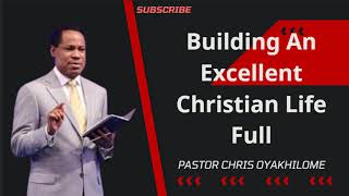 Building An Excellent Christian Life Full  Pastor Chris Oyakhilome PhD [upl. by Gundry943]