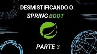 Curso Desmistificando o Spring Boot Parte 3  Java  Flyway  Swagger  Postman [upl. by Eindys397]