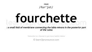 Pronunciation of Fourchette  Definition of Fourchette [upl. by Franklyn]