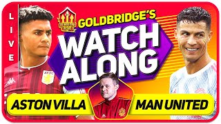 ASTON VILLA vs MANCHESTER UNITED LIVE GOLDBRIDGE Watchalong [upl. by Hars653]