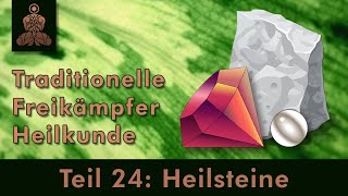 Heilkunde Einführung  Teil 24 Heilsteine [upl. by Florrie]