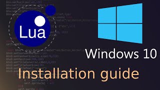 Lua Windows 10 Installation Guide 2021 UPDATE [upl. by Ykcub]