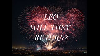 Leo❤️quotWill They Return To Youquot😊💕 Leo Tarot Tarotlovereading [upl. by Occer596]