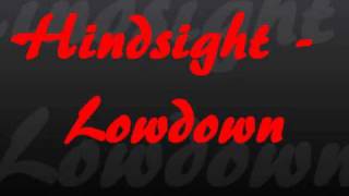 Hindsight  Lowdown [upl. by Netsirc]