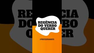 REGÊNCIA DO VERBO QUERER [upl. by Gnivre]