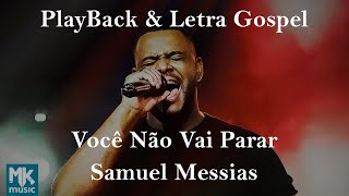 Você Não Vai Parar  Samuel Messias  PlayBack amp Letra Gospel [upl. by Zoldi]