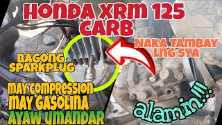 Honda Xrm 125 Ayaw Umandar May Gasolina may Kuryente at Compression Nakatambay lang Alamin [upl. by Natka]