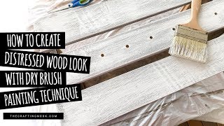 How to create Distressed Wood Look with Dry Brush Painting Technique [upl. by Tower]