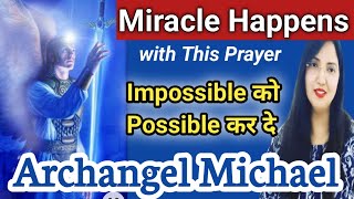 Miracle Happens with This Prayer🔷 Impossible को Possible कर दे 🔷Archangel Michael [upl. by Quint280]