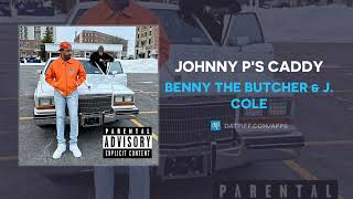 Benny The Butcher amp J Cole  Johnny Ps Caddy AUDIO [upl. by Inesita516]