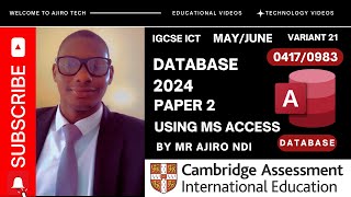 IGCSE ICT 04170983 Paper 2 Database May June 2024 Variant 21  Microsoft Access [upl. by Essilem]