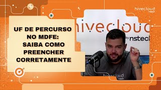 UF de percurso no MDFe como preencher de forma correta  Hivecloud [upl. by Cecelia]