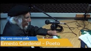 Ernesto Cardenal visito la radio publica invitado por el programa Por una misma calle [upl. by Noyr333]