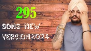 295 song Sidhu muse wala 2024 new varsion [upl. by Kinch775]