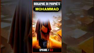 La biographie du Prophète Mohammad  Episode 22 [upl. by Gnuoy208]