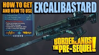 Borderlands PreSequel How to Get the Excalibastard  Weapon Mechanics Guide [upl. by Kampmann]