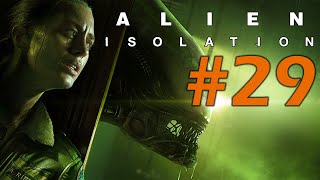 Alien Isolation  Blind Play Through  Hard  Part 29 [upl. by Malsi]