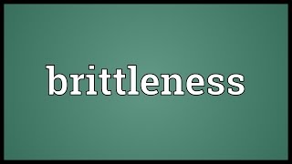 Brittleness Meaning [upl. by Dyrraj71]