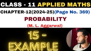 15 Example solution l Chapter 12 l PROBABILITY l Class 11th Applied Maths l M L Aggarwal 202425 [upl. by Akinohs478]