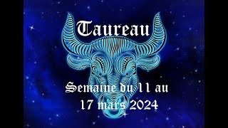 Taureau  Guidance du 11 au 17 mars 2024  Retour dune personnesituation du passé ca saméliore [upl. by Mandal]