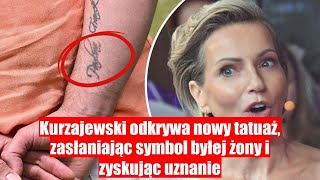 Kurzajewski zasłonił tatuaż z byłą żoną nowym który może zachwycić Cichopek [upl. by Enyale]