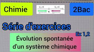 évolution spontanée dun système chimique  série dexercices  2Bac الثانية بكالوريا [upl. by Llessur]