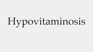 How to Pronounce Hypovitaminosis [upl. by Ettegroeg]