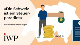 Meinung 1 «Die Schweiz ist ein Steuerparadies» – Fakten statt Meinungen [upl. by Suki914]