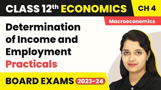 Class 12 Macroeconomics Chapter 4  Determination of Income and Employment  Practicals 202223 [upl. by Targett166]