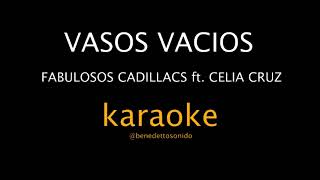 KARAOKE  Vasos vacios  Fabulosos Cadillacs ft Celia Cruz [upl. by Gaynor868]