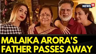 Malaika Aroras Father Found Dead In Mumbai Residence  Bollywood News  Arbaaz Khan  News18 [upl. by Nowyt]