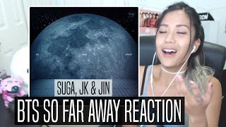 BTS SO FAR AWAY SUGA JIN JK Ver REACTION  THIS IS ART IM SPEECHLESS [upl. by Tugman601]