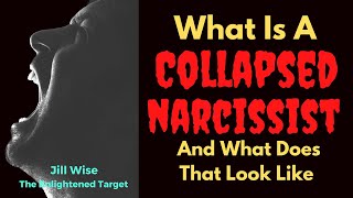 The Collapsed Narcissist What Is It [upl. by Eeleak]