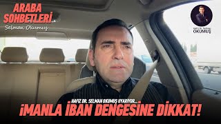 İman ile iban dengesine dikkat Hafız Dr Selman Okumuş uyarıyor islam [upl. by Airym]