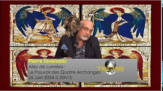 Le pouvoir des 4 Archanges  avec Pierre Jovanovic [upl. by Dera]