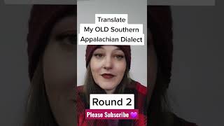 Translate my OLD Southern Appalachian English [upl. by Biddy694]