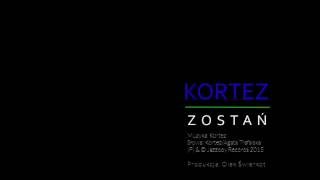 KORTEZ  Zostań HQ Audio [upl. by Klina]