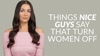 7 Things “Nice Guys” Say That Turn Women Off [upl. by Flor338]