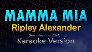 MAMMA MIA  Ripley Alexander Karaoke Version [upl. by Zebe]