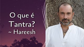 O que é Tantra  Christopher Hareesh Wallis Legendado em Português [upl. by Eelydnarb]