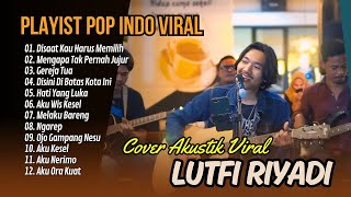 LUTFI RIYADI COVER TERBAIK  DISINI DIBATAS KOTA INI  DISAAT KAU HARUS MEMILIH  LAGU NOSTALGIA [upl. by Arevle]